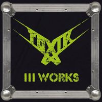 Toxik - III Works (Explicit)