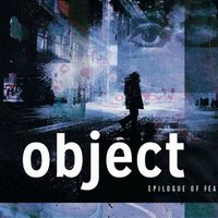Object - Epilogue of Fear