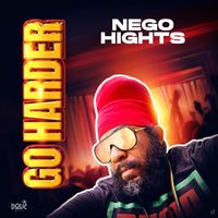 Nego Hights - Go Harder