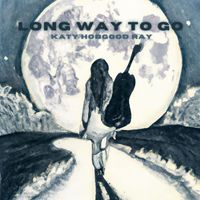 Katy Hobgood Ray - Long Way to Go