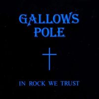 Gallows Pole - In Rock We Trust (Remaster)