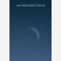 North Connolly - The Parchment Moon