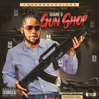 Shane O - Gun Shop Grantspen Anthem Riddim (Explicit)