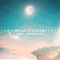Reku Mochizuki - Moonflutter