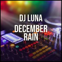 DJ Luna - December Rain