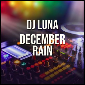 DJ Luna - December Rain