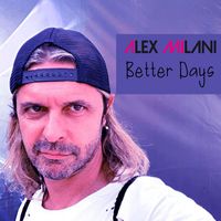 Alex Milani - Better Days
