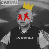 Casual - Tru to Myself (Explicit)