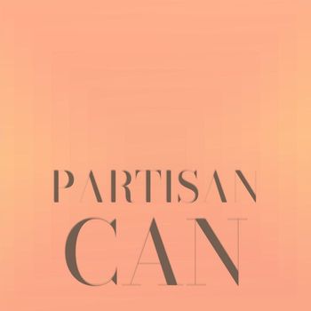 Various Artists - Partisan Can