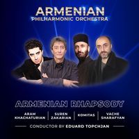 Armenian Philharmonic Orchestra - Khachaturian - Zakarian - Sharafyan - Komitas: Armenian Rhapsody