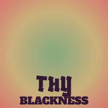 Various Artists - Thy Blackness