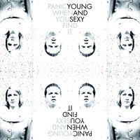 Young and Sexy - Panic When You Find It