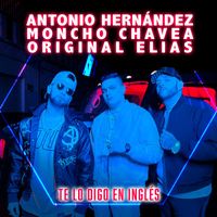 Antonio Hernandez - Te Lo Digo En Inglés