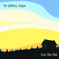 The Buttless Chaps - Love this time