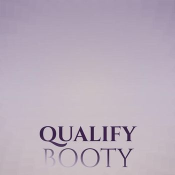 Various Artists - Qualify Booty