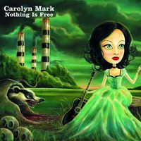 Carolyn Mark - Nothing is free