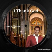 Sam Cooke - I Thank God