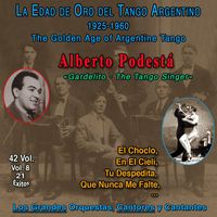 Alberto Podesta - La Edad De Oro Del Tango Argentino - 1925-1960 (Vol. 8/42)