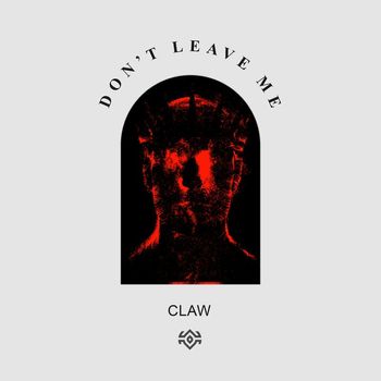Claw - Don't Leave Me