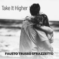 Fausto Trusso Sfrazzetto - Take It Higher