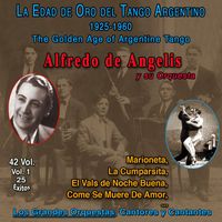 Alfredo De Angelis Y Su Orquesta - La Edad De Oro Del Tango Argentino - 1925-1960 (Vol. 1/42)