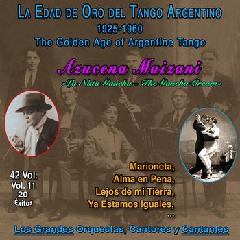 Azucena Maizani - La Edad De Oro Del Tango Argentino - 1925-1960 (Vol. 11/42)