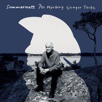 Per Myrberg - Sommarnatt - Per Myrberg sjunger Taube