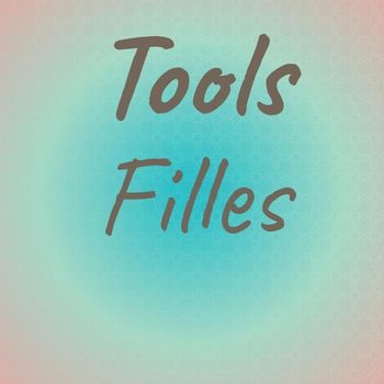 Various Artists - Tools Filles