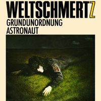 Weltschmertz - Grundunordnung / Astronaut (Remastered 2023)