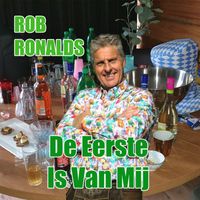 Rob Ronalds - De Eerste Is Van Mij