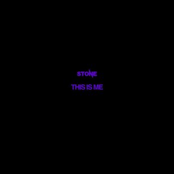 Stone - This Is Me