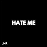 Jnr - Hate Me (Explicit)