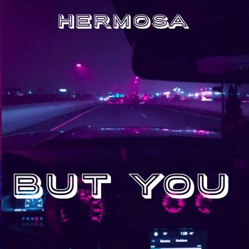 Hermosa - But You