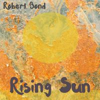 Robert Bond - Rising Sun