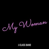 J-Class Band - My Woman