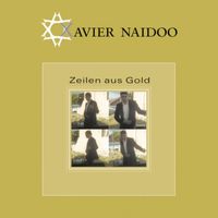 Xavier Naidoo - Zeilen aus Gold (Remixes)