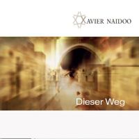 Xavier Naidoo - Dieser Weg