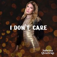 Sabrina Qvortrup - I Don't Care