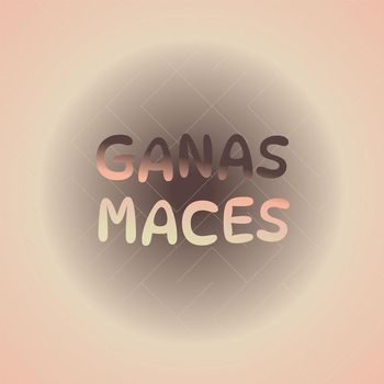 Various Artists - Ganas Maces