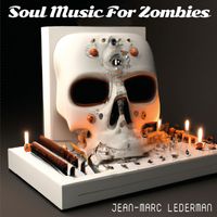 Jean-Marc Lederman - Soul Music for Zombies