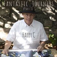 Harry C - Fantastic Journeys Part II