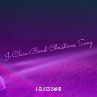 J-Class Band - J-Class Band Christmas Song
