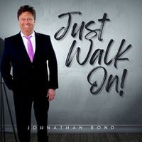 Johnathan Bond - Just Walk on!