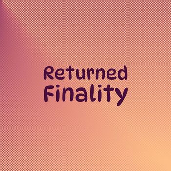 Various Artists - Returned Finality