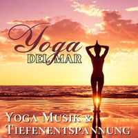 Evan Tierisch - Yoga del Mar: Yoga Musik & Tiefenentspannung Atmospheres, Wellness Spa Musik Cafe & Naturgeräusche Entspannungsmusik Klangkulissen