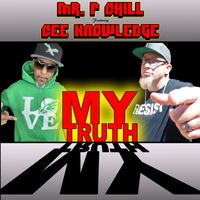 Mr. P Chill - My Truth (Explicit)