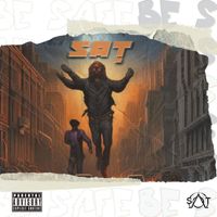 S.A.T - BE SAFE (Explicit)