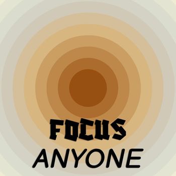 Various Artists - Focus Anyone