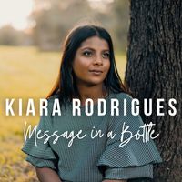 Kiara Rodrigues - Message In A Bottle