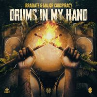 Irradiate and Major Conspiracy - Drums In My Hand (Extended Mix [Explicit])